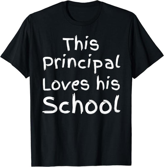 [100% Cotton]Elementary Principal Quote This Principal Loves His School T-Shirt