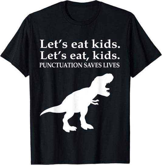 100% Cotton English Grammar Let's Eat  Punctuation Saves Lives T-Shirt