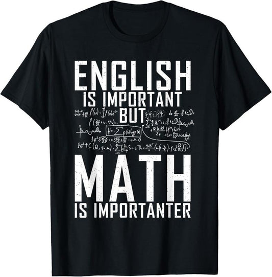 100% Cotton English is important but Math is importanter Teaching Math T-Shirt