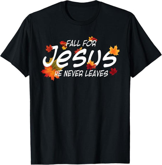 100% Cotton Fall For Jesus He Never Leaves Shirt Christian Halloween T-Shirt