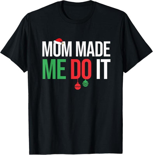 100% Cotton Family Christmas Pajamas Matching Mom Made Me Do It T-Shirt