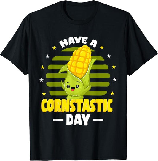 100% Cotton Farming Corn  Corn Cob Have A Corntastic Day T-Shirt