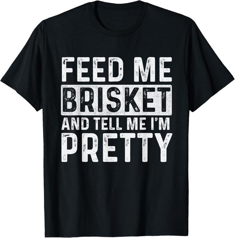 100% Cotton Feed Me Brisket - Pitmaster BBQ Lover Smoker Grilling T-Shirt