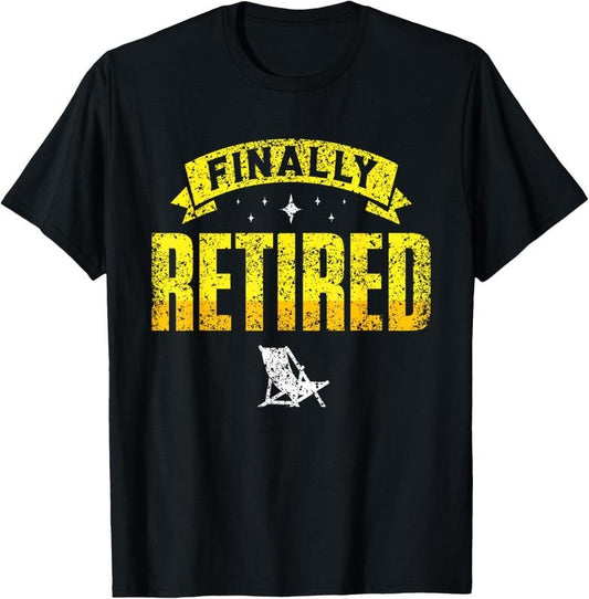 100% Cotton Finally Retired Retirement Colleagues Retire Retiree T-Shirt