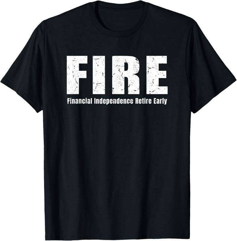 100% Cotton Financial Independence Retire Early T-Shirt