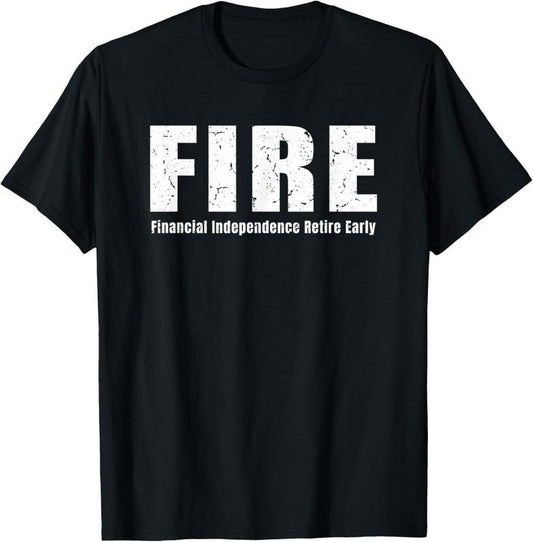 100% Cotton Financial Independence Retire Early T-Shirt