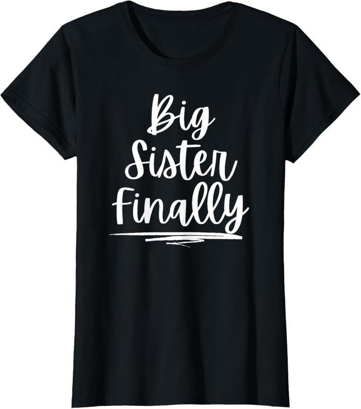 100% Cotton For Girls & New Older Sisters - Big Sister Finally T-Shirt