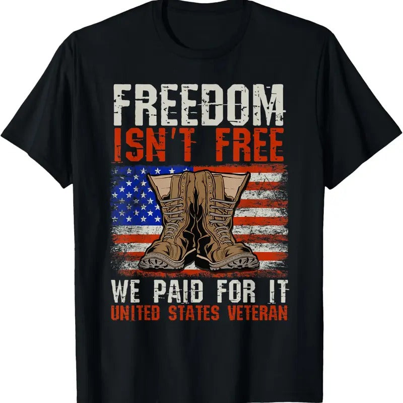 100% Cotton Freedom Isn't Free I Paid For It Veteran T-Shirt