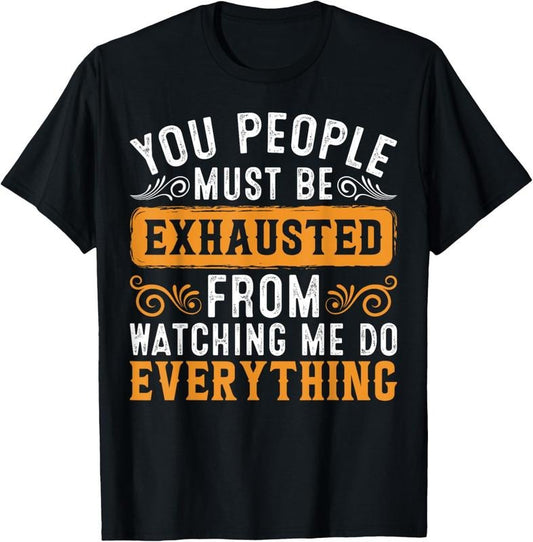 100% Cotton From Watching Me Do Everything T-Shirt