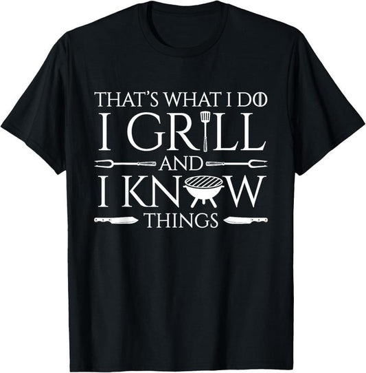 100% Cotton Fun I Grill And Know Things Meat Lover Barbecue Dad Gift T-Shirt