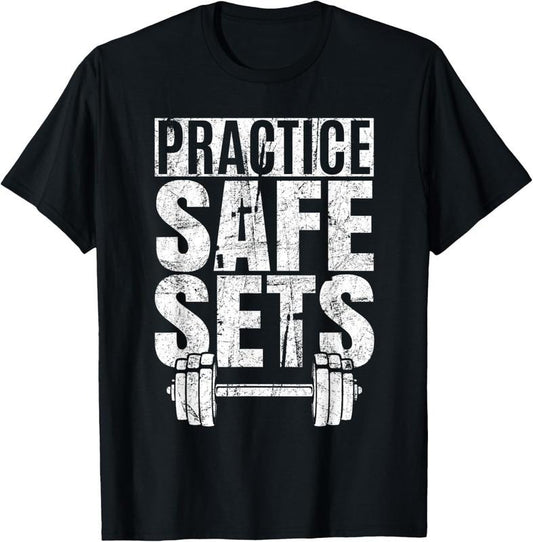 100% Cotton Funny "Practice Safe Sets" - Weight Lifting T-Shirt
