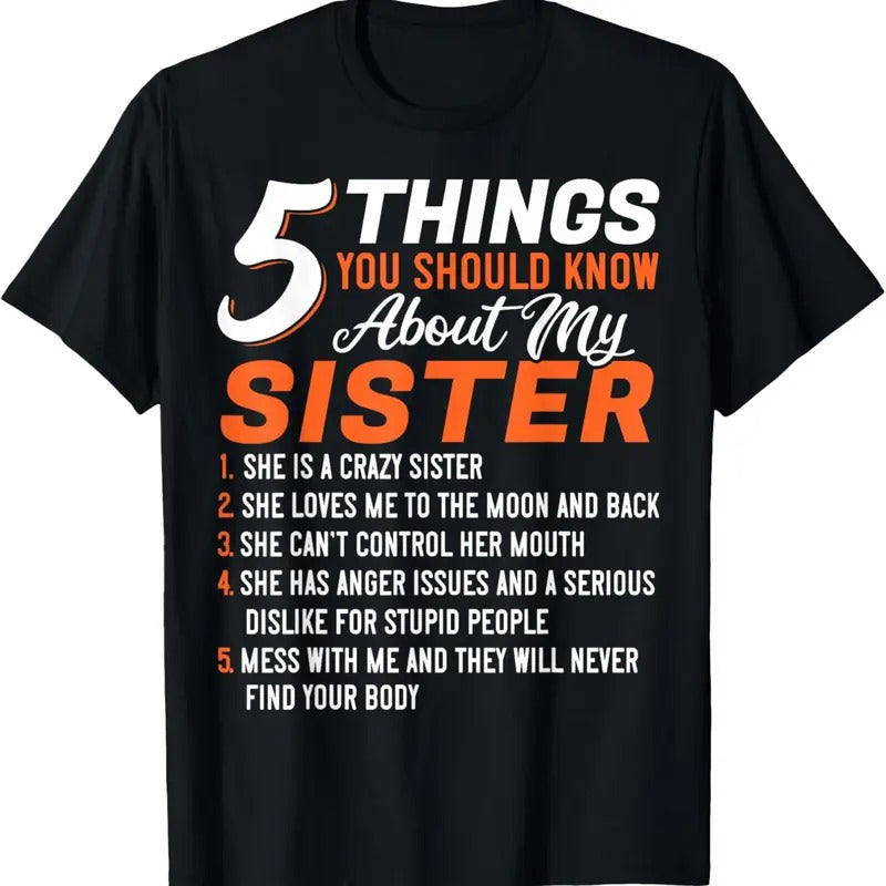 100% Cotton Funny 5 Things You Should Know About My Sister T-Shirt