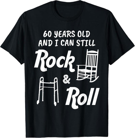 100% Cotton Funny 60th Birthday Gag Gift Rock and Roll T-Shirt