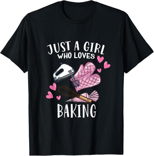 100% Cotton Funny Bake Baking Lover Just A Girl Who Loves Baking T-Shirt