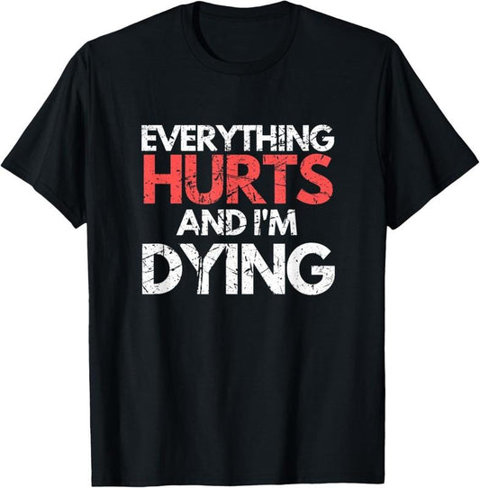 100% Cotton Funny Everything Hurts I'm Dying Fitness Workout Gym Women T-Shirt