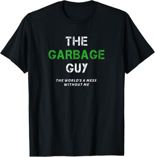 100% Cotton Funny Garbage Man Saying Trash Man Garbage Truck Driver Gift T-Shirt