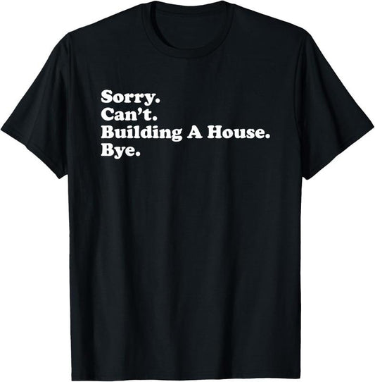 100% Cotton Funny Home Builder Carpenter Contractor Construction Gift T-Shirt