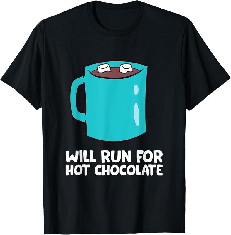 100% Cotton Funny Hot Chocolate Lover Will Run For Hot Chocolate T-Shirt