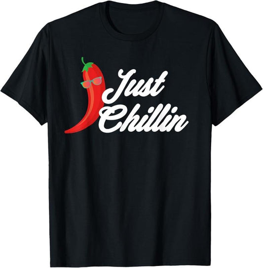 100% Cotton Funny Just Chillin Chili Pepper Shirt For Spicy Food Lovers T-Shirt