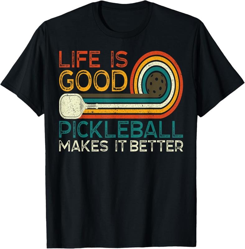 100% Cotton Funny Life is Good, Pickleball Makes it Better T-Shirt