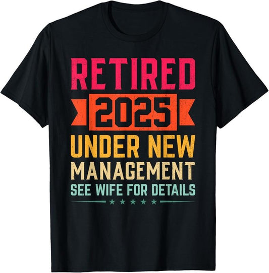 100% Cotton Funny Retirement Retire 2025 Dad Humor Men's T-Shirt