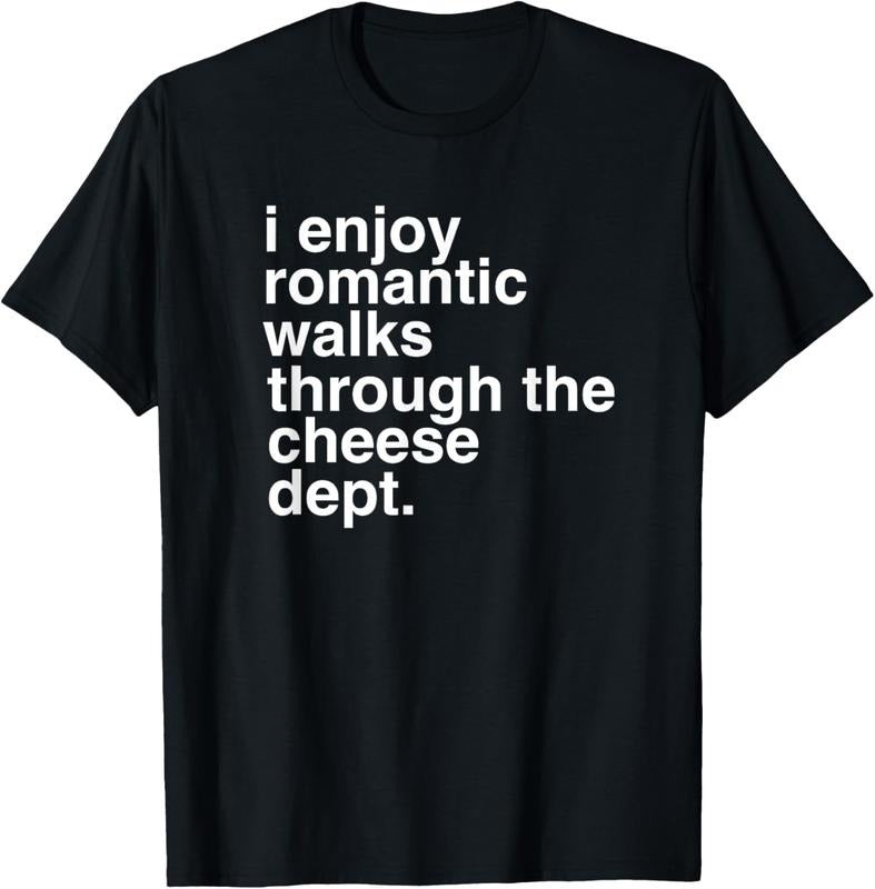 100% Cotton Funny Saying Cheese T-Shirt Charcuterie Gouda Feta Cheddar T