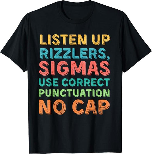 100% Cotton Funny Teacher English Use Punctuation - Listen Up Rizzlers T-Shirt