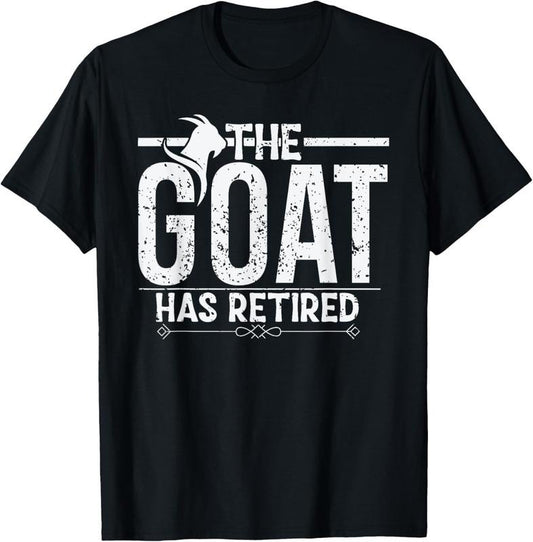 100% Cotton Funny retired the goat has retired Phenomenal Myth Retirees T-Shirt