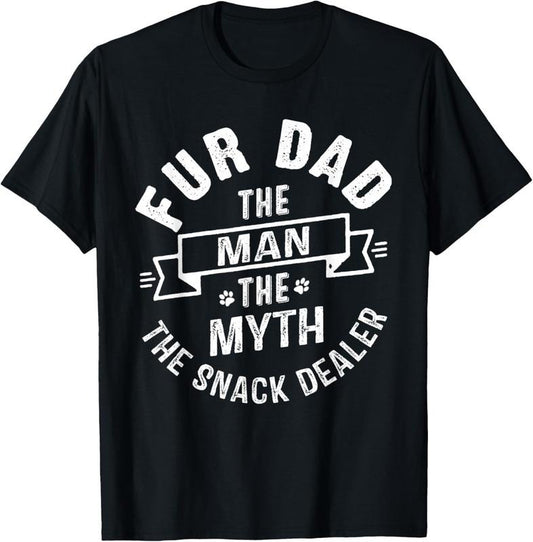100% Cotton Fur Dad Man Myth Snack Dealer Funny Paw Cat Dog Father's Day T-Shirt