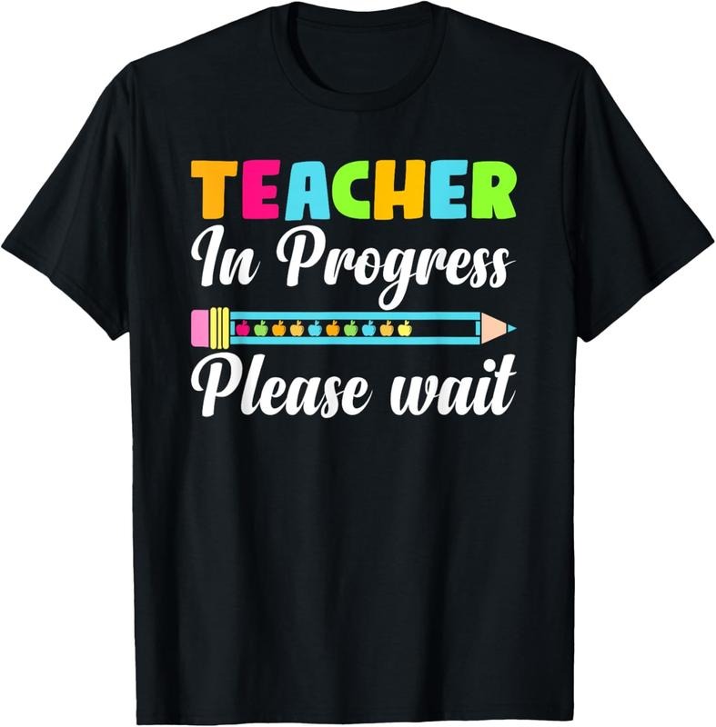 100% Cotton Future Teacher Cool Teacher In Progress Please Wait T-Shirtstyle{n002}2