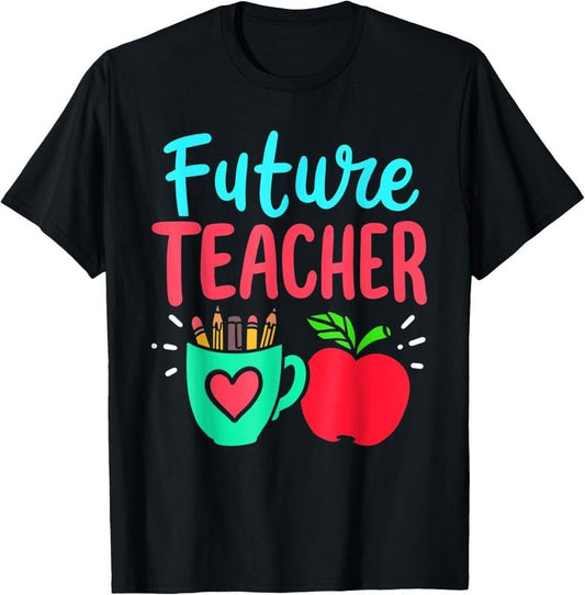 100% Cotton Future Teacher Education Student T-Shirt