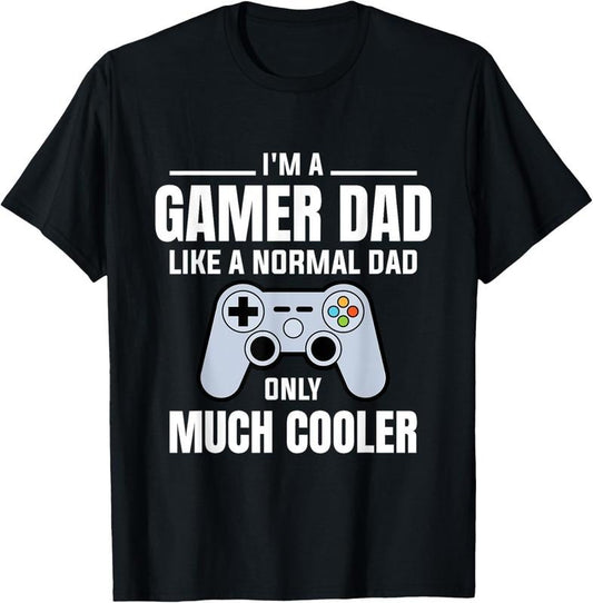 100% Cotton Gamer Dad Like A Normal Dad - Video Game Father T-Shirt