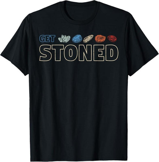 100% Cotton Get stoned - geology and rock collecting gift T-Shirt