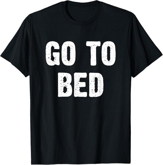 100% Cotton Go To Bed T-Shirtstyle{n002}2