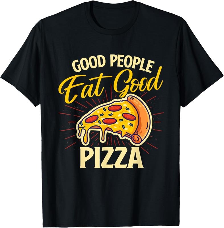 100% Cotton Good People Eat Good Pizza - Pizza Baker Food Lover T-Shirt