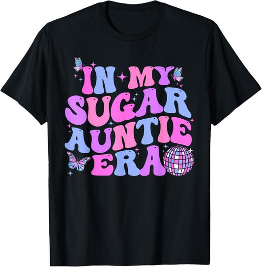 100% Cotton Groovy In My Sugar Auntie Best Auntie Ever Best Funny Aunt T-Shirt