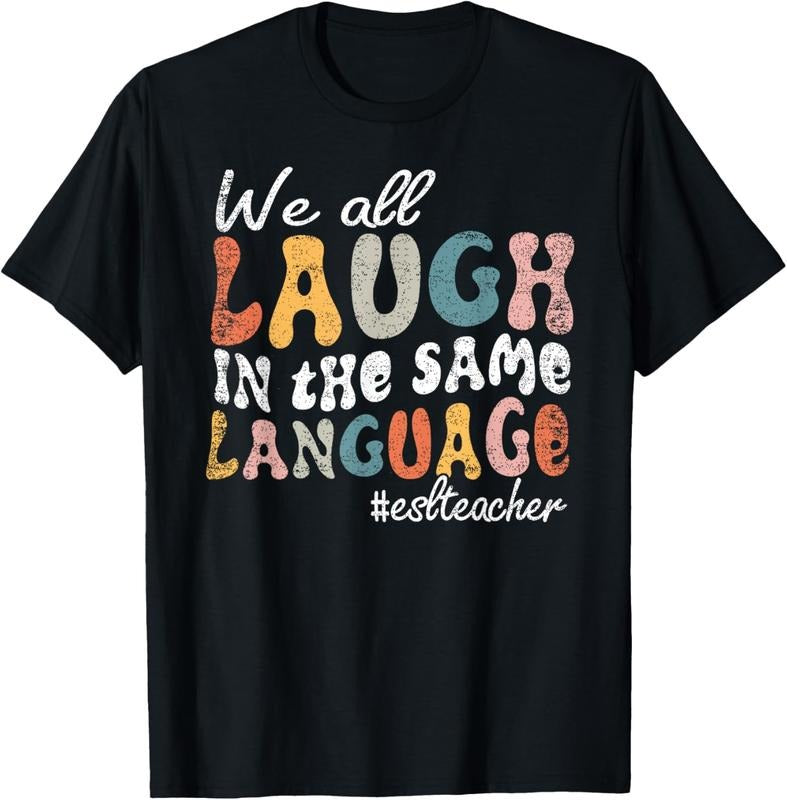 100% Cotton Groovy We All Laugh In The Same Language ESL Teacher Retro T-Shirt