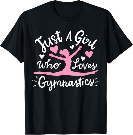 100% Cotton Gymnastics Gymnast Just A Girl Who Loves Gymnastics T-Shirt