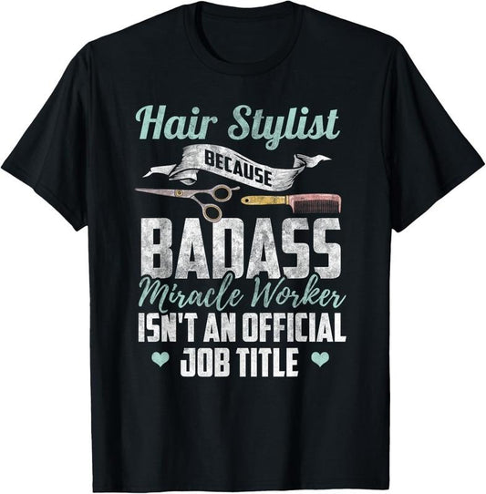 100% Cotton Hairstylist Shirt Funny Hairdresser Quote Hairstylist Gift T-Shirt