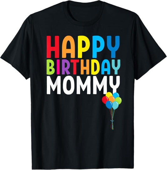 100% Cotton Happy Birthday Mommy Cute  Mom's Birthday Gift T-Shirt