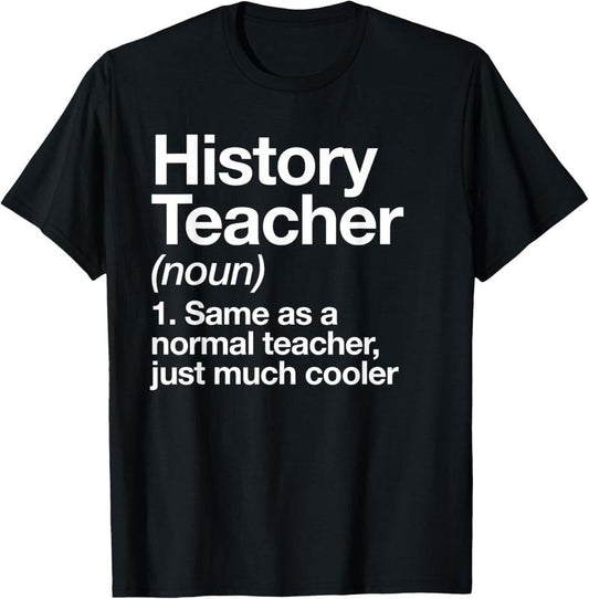 100% Cotton History Teacher Definition Funny Back To School First Day T-Shirt