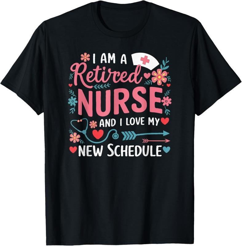 100% Cotton I Am A Retired Nurse And Love New Schedule Retirement T-Shirt