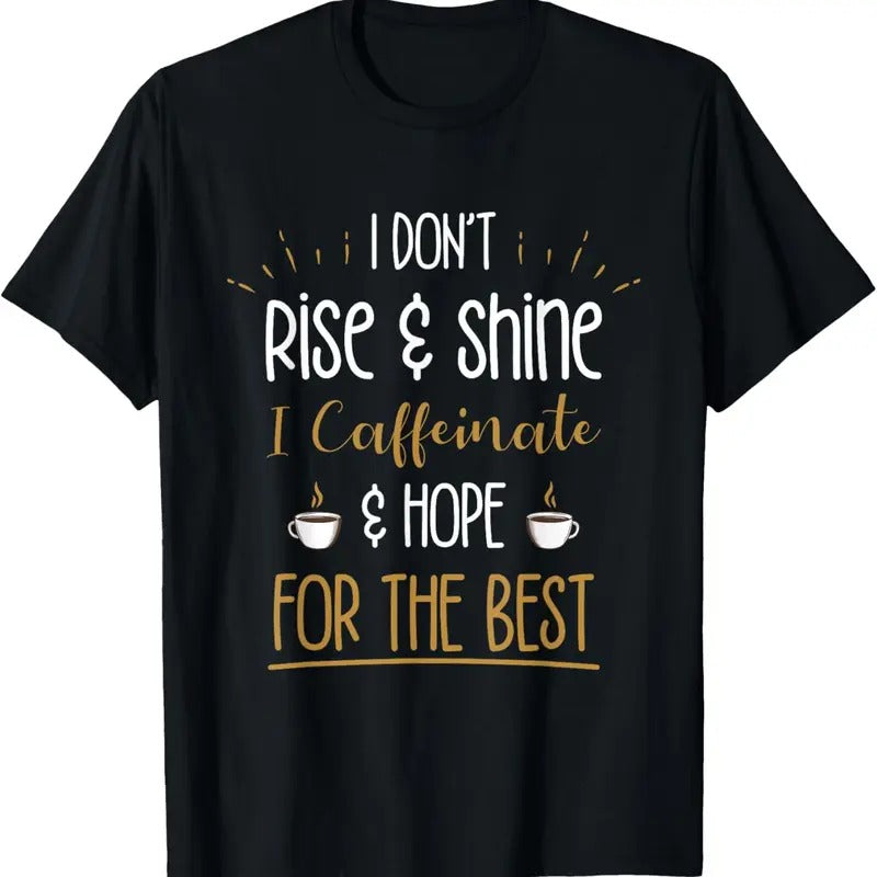 100% Cotton I Caffeinate & Hope For The Best - Funny Coffee Lover Gift T-Shirt