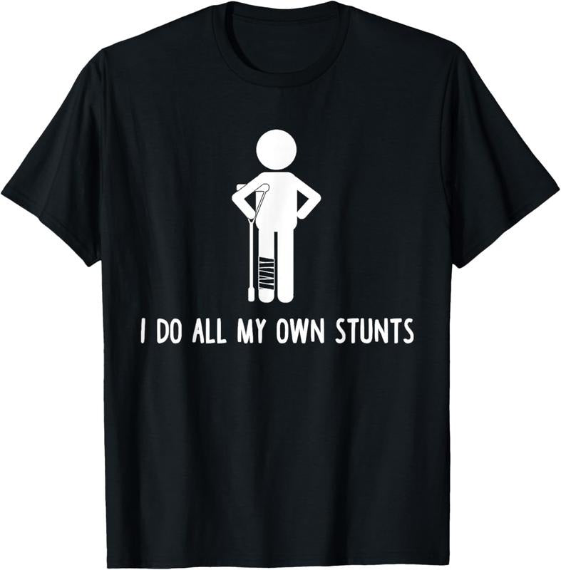 100% Cotton I Do All My Own Stunts Shirt Get Well Gift Funny Injury Leg T-Shirt