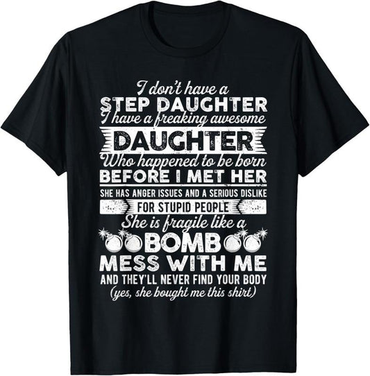 100% Cotton I Dont Have A Step Daughter Funny Awesome Yes She Bought Me T-Shirt