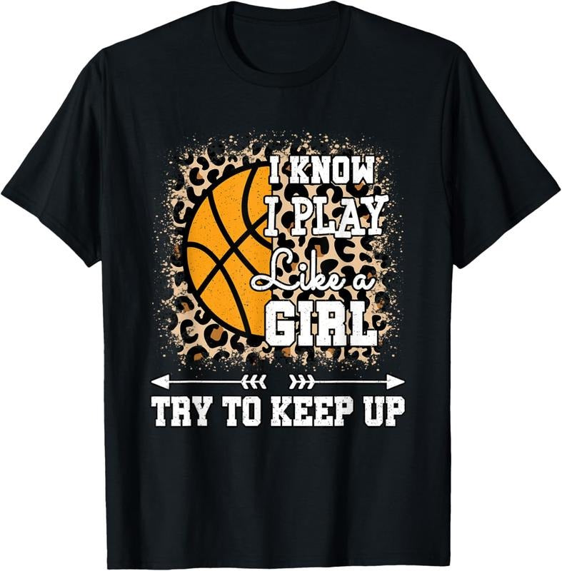 100% Cotton I Know I Play Like A Girl Cute Basketball Player Women Girls T-Shirt