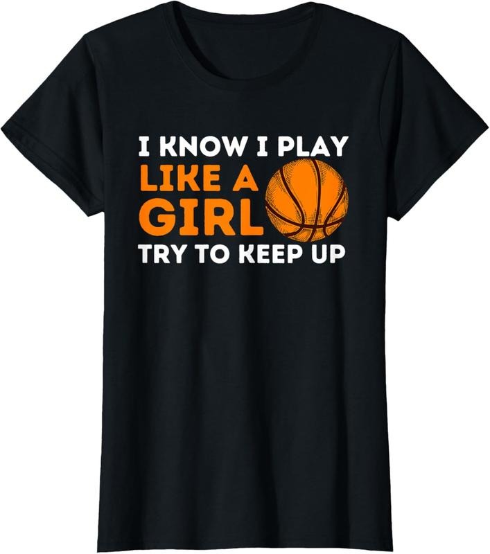 100% Cotton I Know I Play Like A Girl Try To Keep Up - Basketball Girl T-Shirt