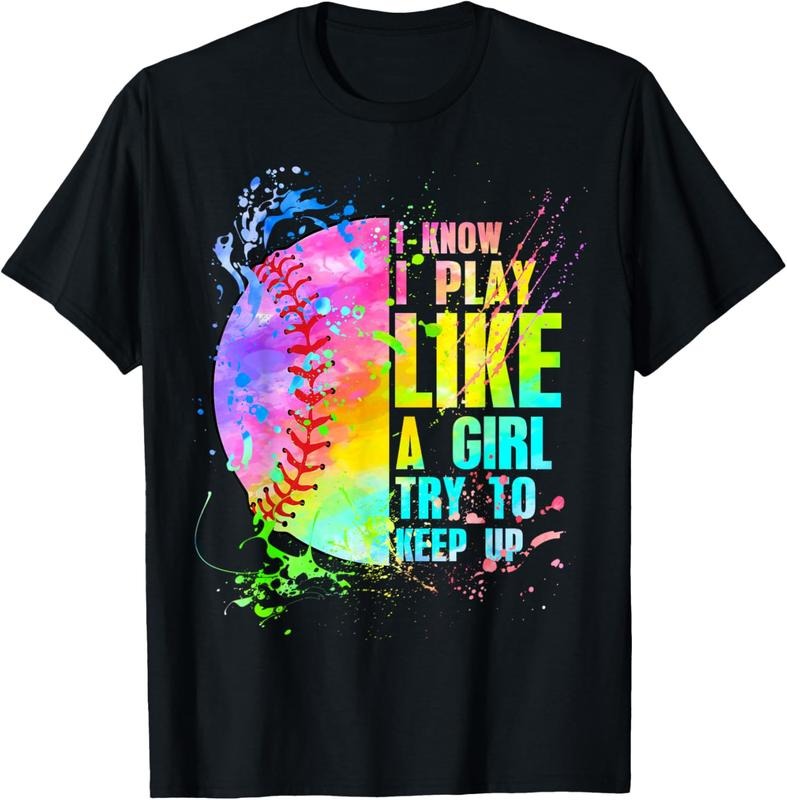 100% Cotton I Know I Play Like A Girl Try To Keep Up Softball T-Shirt