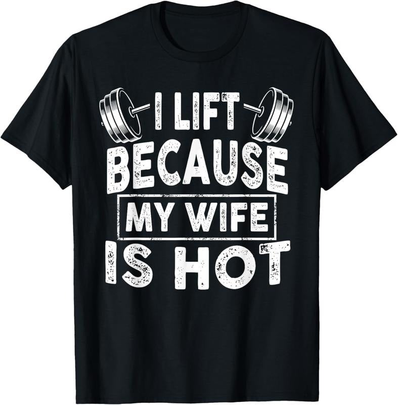 100% Cotton I Lift Because My Wife Is Hot, Boy Girl Funny T-Shirt