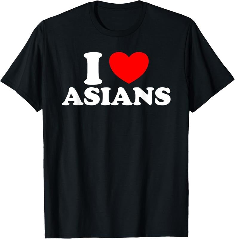 100% Cotton I Love Asian Women I Heart Asians T-Shirt